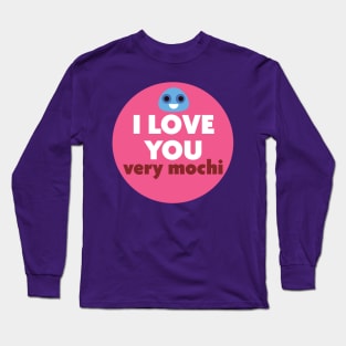 I love you very mochi Long Sleeve T-Shirt